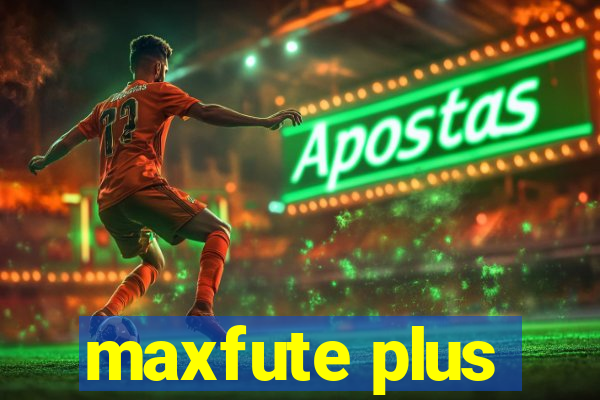 maxfute plus